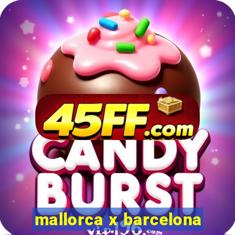 mallorca x barcelona